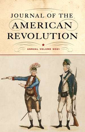 Journal of the American Revolution 2021: Annual Volume de Don N. Hagist