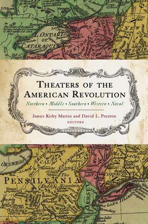 Theaters of the American Revolution: Northern, Middle, Southern, Western, Naval de James Kirby Martin