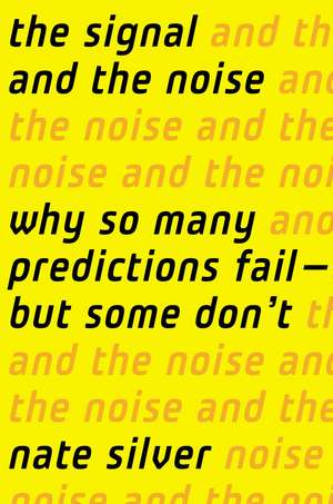 The Signal and the Noise de Nate Silver