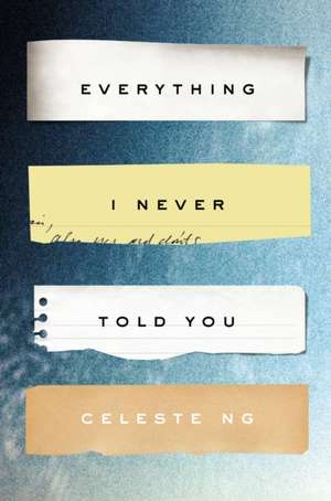 Everything I Never Told You de Celeste Ng