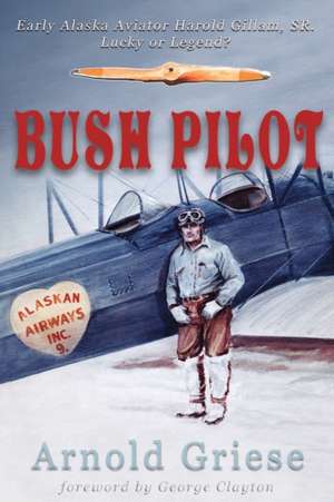 Bush Pilot de Arnold Griese