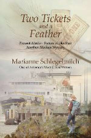 Two Tickets and A Feather de Marianne Schlegelmilch