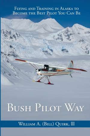 Bush Pilot Way de Bill Quirk