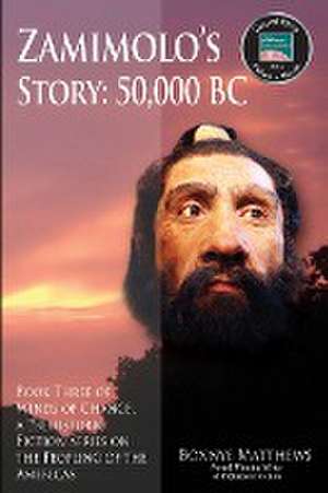 Zamimolo's Story, 50,000 BC de Bonnye Matthews