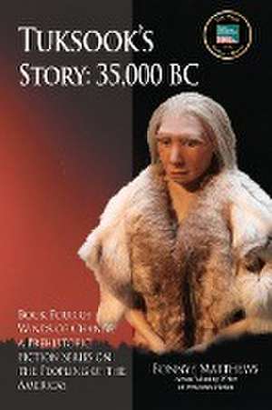 Tuksook's Story, 35,000 BC de Bonnye Matthews