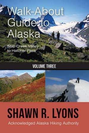 Walk About Guide To Alaska 3 de Shawn R. Lyons