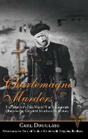 Charlemagne Murders de Carl Douglass