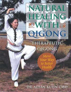 Natural Healing with Qigong de Aihan Kuhn