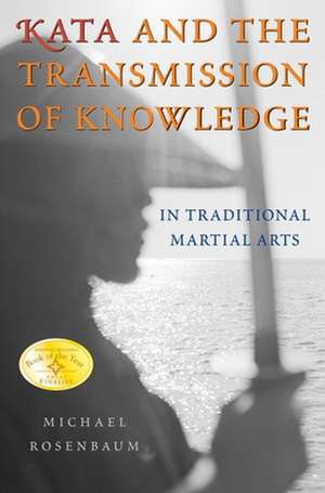 Kata and the Transmission of Knowledge de Michael Rosenbaum