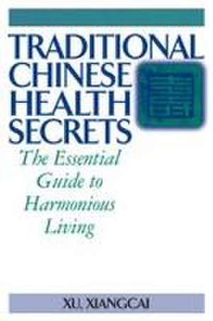 Traditional Chinese Health Secrets de Xu Xiangcai