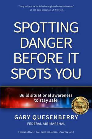 Spotting Danger Before It Spots You de Gary Dean Quesenberry