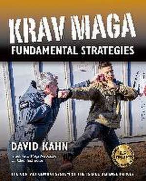 Krav Maga Fundamental Strategies de David Kahn