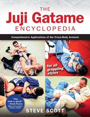 The Juji Gatame Encyclopedia de Steve Scott