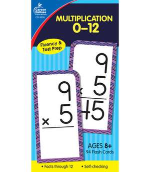 Multiplication 0-12 Flash Cards, Grades 3 - 5 de Carson-Dellosa Publishing