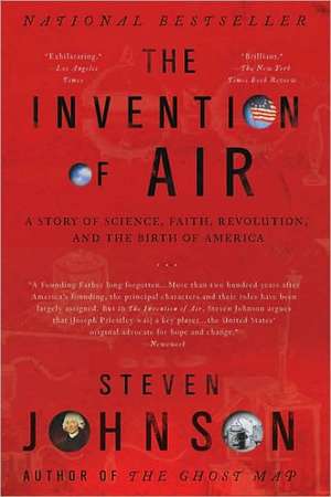 The Invention of Air: A Story of Science, Faith, Revolution, and the Birth of America de Steven Johnson