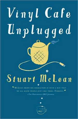 Vinyl Cafe Unplugged de Stuart McLean