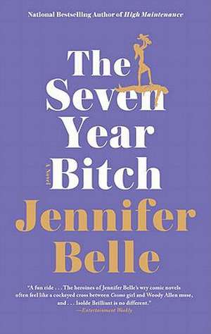 The Seven Year Bitch de Jennifer Belle