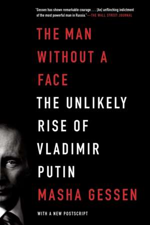 The Man Without a Face de Masha Gessen