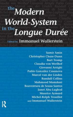 Modern World-System in the Longue Duree de Immanuel Wallerstein