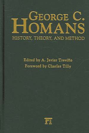 George C. Homans: History, Theory, and Method de A Javier Treviqo