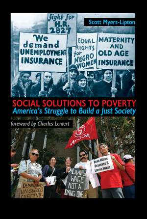 Social Solutions to Poverty: America's Struggle to Build a Just Society de Scott Myers-Lipton