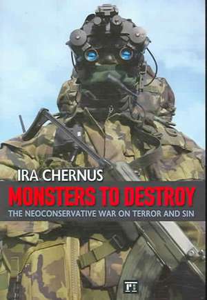 Monsters to Destroy: The Neoconservative War on Terror and Sin de Ira Chernus