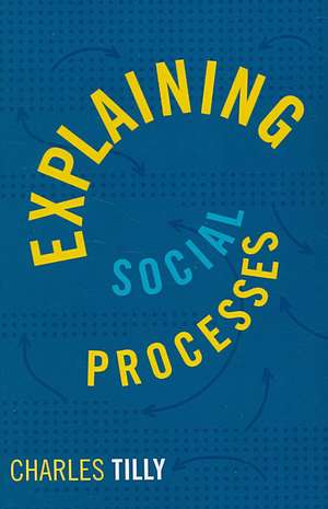 Explaining Social Processes de Charles Tilly