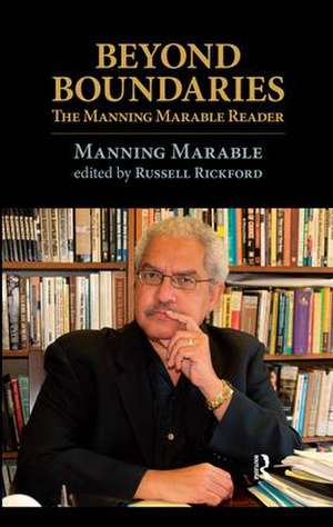 Beyond Boundaries: The Manning Marable Reader de Manning Marable