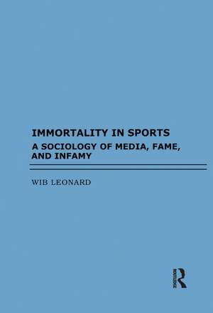 Immortality in Sports de Wib Leonard