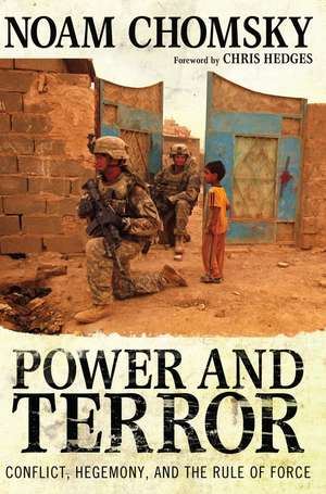 Power and Terror: Conflict, Hegemony, and the Rule of Force de Noam Chomsky