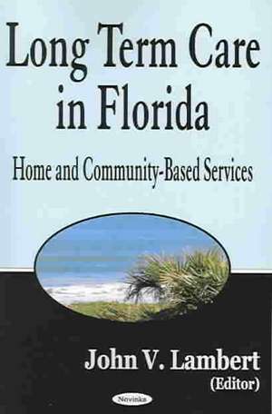 Long Term Care in Florida de John V. Lambert