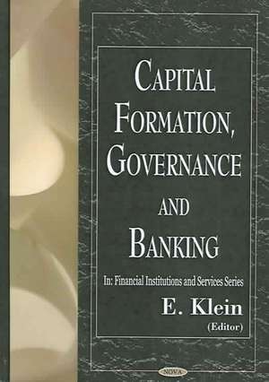 Capital Formation, Governance and Banking de E. Klein