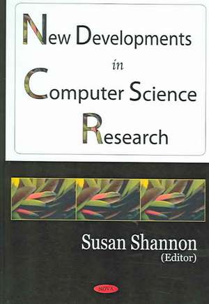 New Developments in Computer Science Research de Susan Shannon