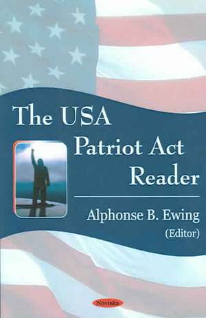 USA Patriot Act Reader de Alphonse B. Ewing