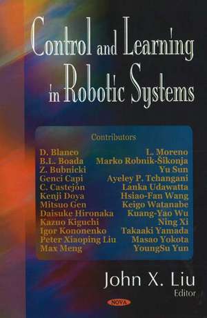 Control & Learning in Robotic Systems de John X Liu