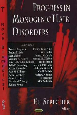 Progress in Monogenic Hair Disorders de Eli Sprecher