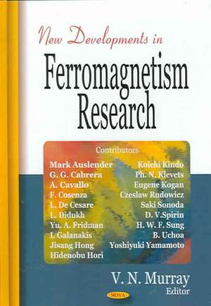 New Developments in Ferromagnetism Research de V. N. Murray