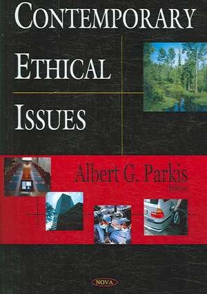 Contemporary Ethical Issues de Albert G. Parkis