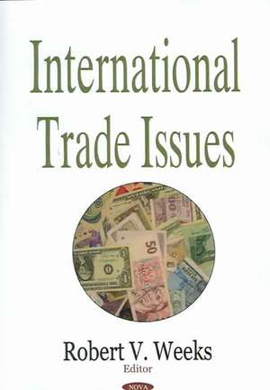 International Trade Issues de Robert V Weeks