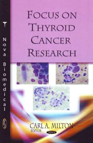 Focus on Thyroid Cancer Research de Carl A. Milton