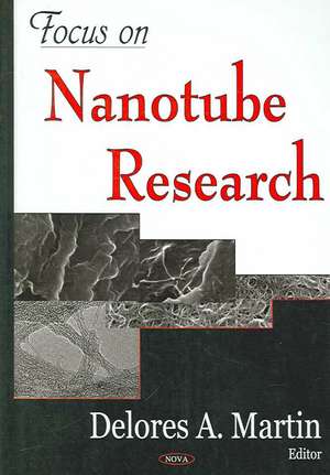 Focus on Nanotube Research de Delores A. Martin