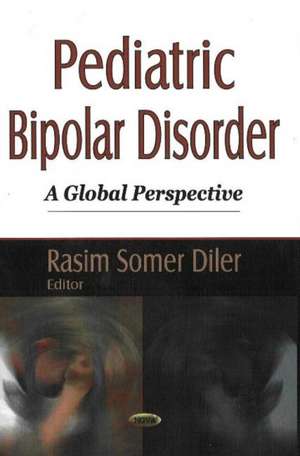 Pediatric Biopolar Disorder de Rasim Somer Diler