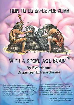 How to Do Space Age Work With a Stone Age Brain: The guide to using your brain style for small business success de Eve Laraine Abbott