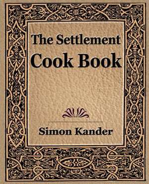 The Settlement Cook Book (1910) de Simon Kander