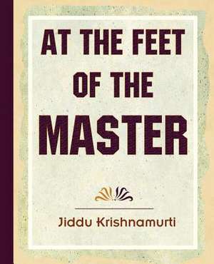 At the Feet of the Master - Krishnamurti: The Return of She - 1903 de Jiddu Krishnamurti