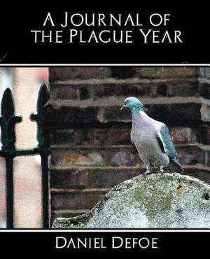 A Journal of the Plague Year de Defoe Daniel Defoe