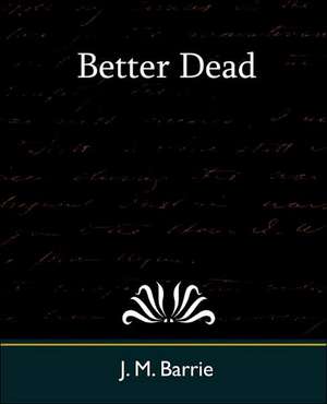 Better Dead de James Matthew Barrie