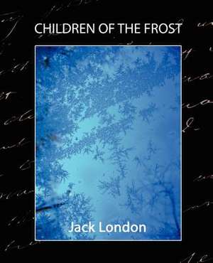 Children of the Frost de Jack London