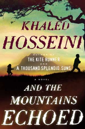 And the Mountains Echoed de Khaled Hosseini