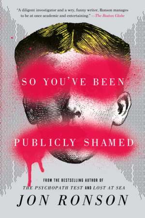 So You've Been Publicly Shamed de Jon Ronson